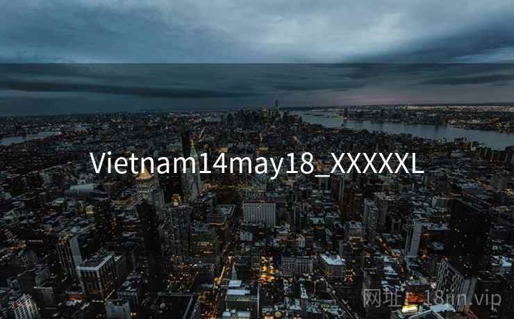 Vietnam14may18_XXXXXL